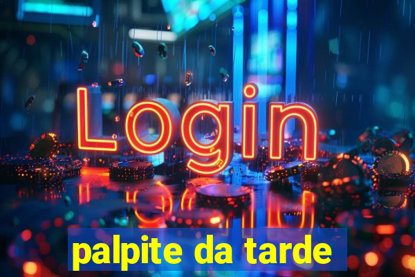 palpite da tarde